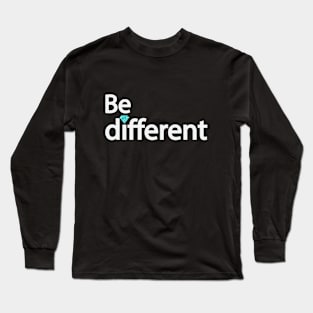 Be different typographic artsy Long Sleeve T-Shirt